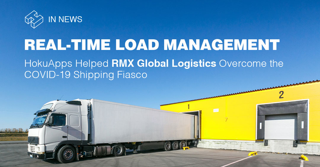 HokuApps Deployed ‘One-Stop-Shop’ For RMX Global Logistics Enabling Remote Operations During COVID-19